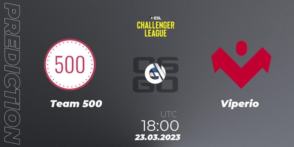 Prognose für das Spiel Team 500 VS Viperio. 23.03.23. CS2 (CS:GO) - ESL Challenger League Season 44 Relegation: Europe