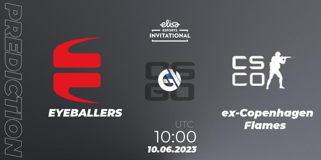Prognose für das Spiel EYEBALLERS VS ex-Copenhagen Flames. 10.06.2023 at 10:00. Counter-Strike (CS2) - Elisa Invitational Spring 2023