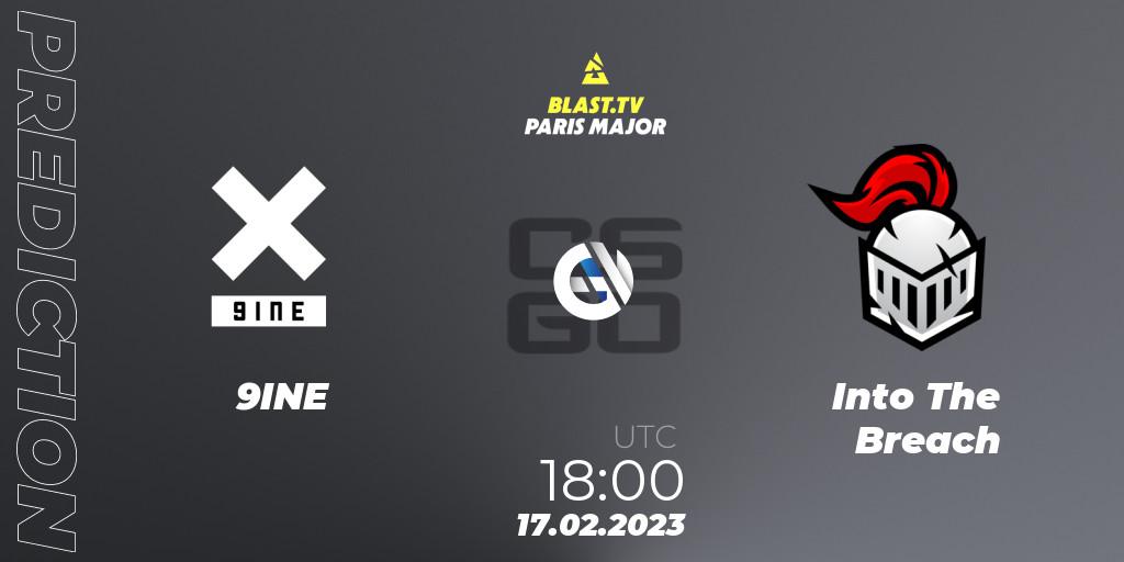 Prognose für das Spiel 9INE VS Into The Breach. 17.02.2023 at 18:00. Counter-Strike (CS2) - BLAST.tv Paris Major 2023 Europe RMR Closed Qualifier A