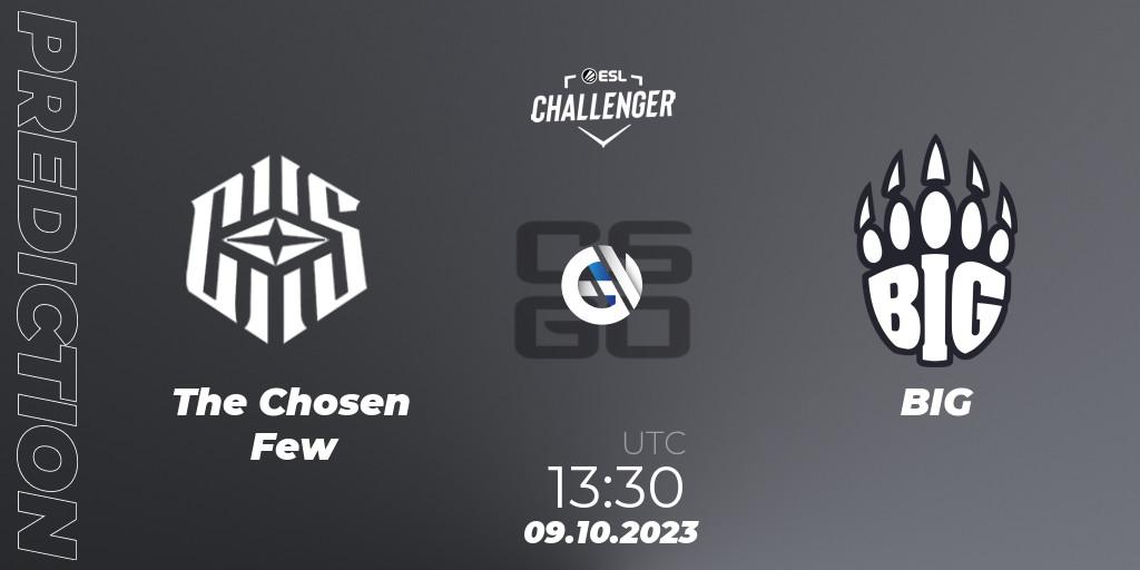 Prognose für das Spiel The Chosen Few VS BIG. 09.10.2023 at 13:30. Counter-Strike (CS2) - ESL Challenger at DreamHack Winter 2023: European Qualifier