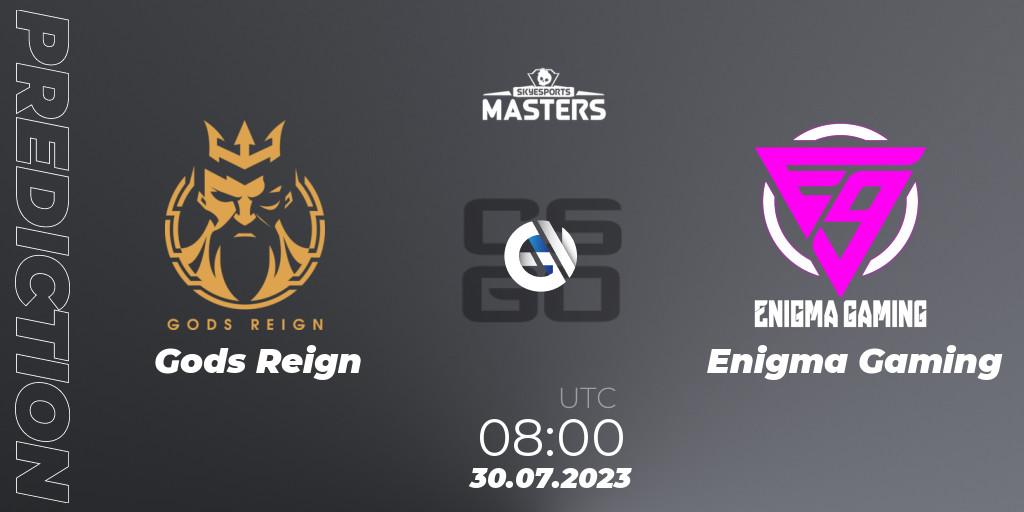 Prognose für das Spiel Gods Reign VS Enigma Gaming. 30.07.2023 at 08:00. Counter-Strike (CS2) - Skyesports Masters 2023: Regular Season