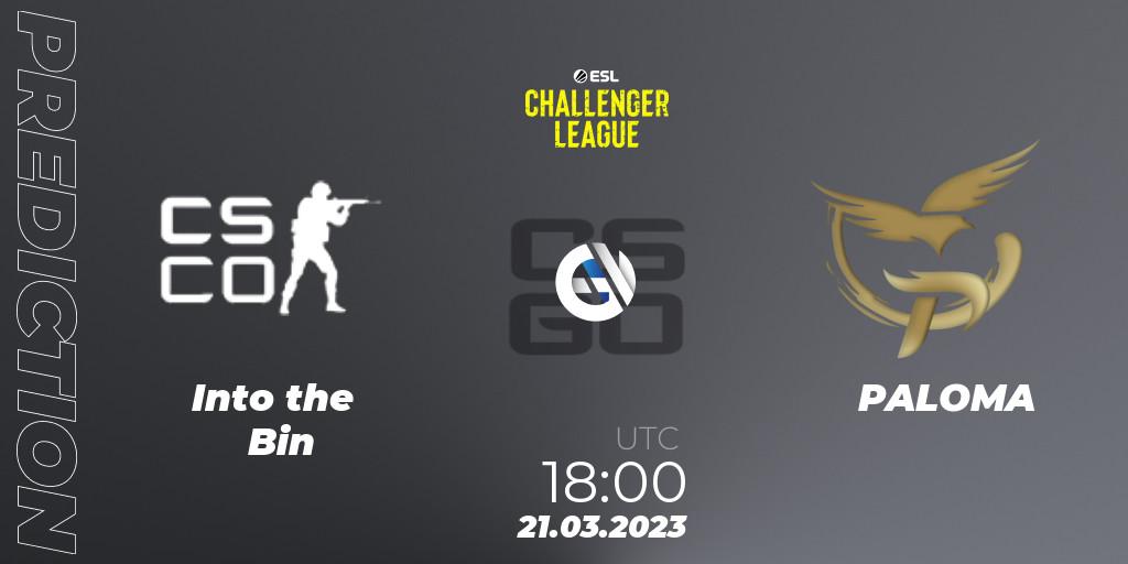 Prognose für das Spiel Into the Bin VS PALOMA. 21.03.23. CS2 (CS:GO) - ESL Challenger League Season 44: Europe