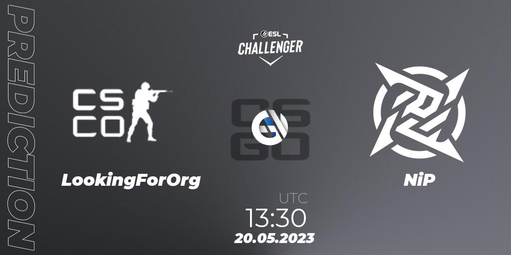 Prognose für das Spiel LookingForOrg VS NiP. 20.05.2023 at 13:30. Counter-Strike (CS2) - ESL Challenger Katowice 2023: European Qualifier