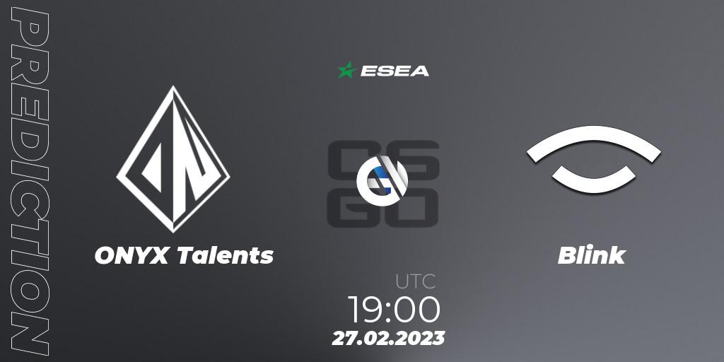 Prognose für das Spiel ONYX Talents VS Blink. 03.03.23. CS2 (CS:GO) - ESEA Season 44: Advanced Division - Europe