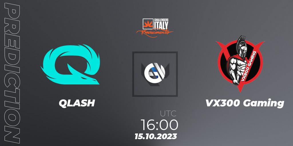 Prognose für das Spiel QLASH VS VX300 Gaming. 15.10.23. VALORANT - VALORANT Challengers 2023 Italy: ON // THE BATTLEFIELD