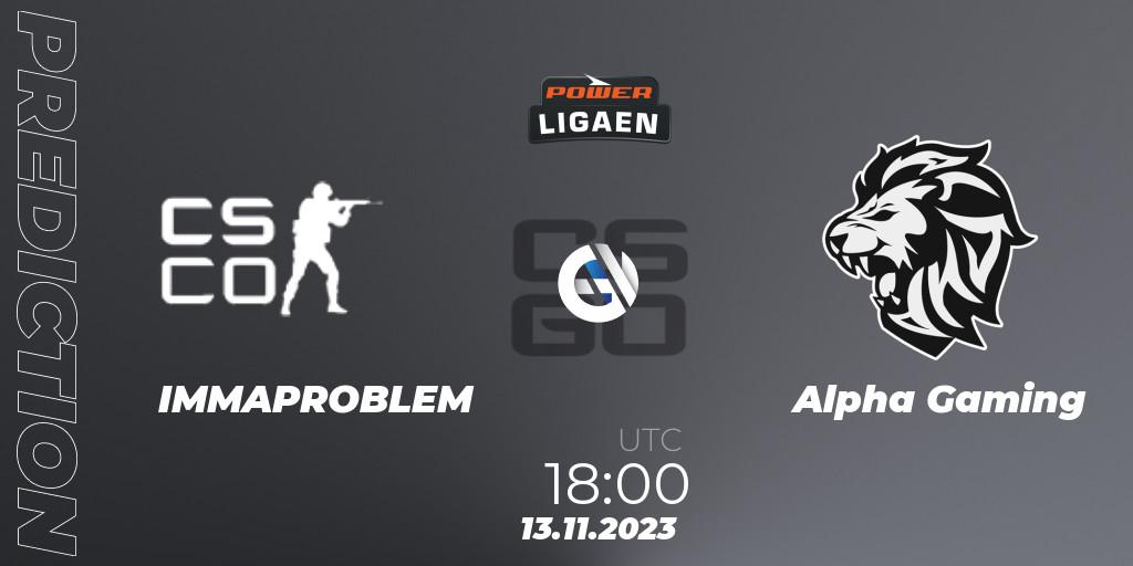 Prognose für das Spiel IMMAPROBLEM VS Alpha Gaming. 13.11.2023 at 18:00. Counter-Strike (CS2) - Dust2.dk Ligaen Season 24: Regular Season