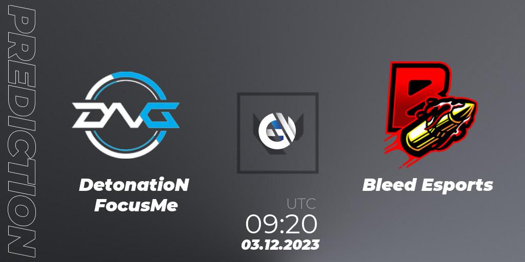 Prognose für das Spiel DetonatioN FocusMe VS Bleed eSports. 03.12.23. VALORANT - Riot Games ONE PRO INVITATIONAL 2023