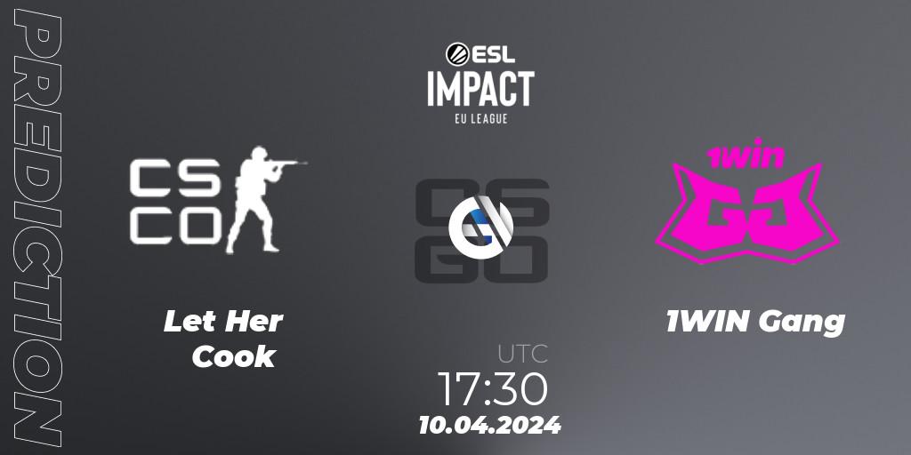 Prognose für das Spiel Let Her Cook VS 1WIN Gang. 10.04.24. CS2 (CS:GO) - ESL Impact League Season 5: Europe