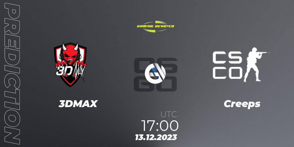 Prognose für das Spiel 3DMAX VS Creeps. 13.12.2023 at 17:00. Counter-Strike (CS2) - Gaming Devoted Become The Best