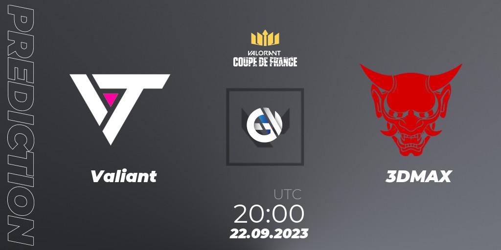 Prognose für das Spiel Valiant VS 3DMAX. 22.09.23. VALORANT - VCL France: Revolution - Coupe De France 2023