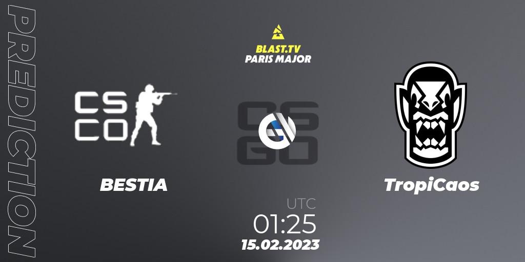 Prognose für das Spiel BESTIA VS TropiCaos. 15.02.2023 at 01:35. Counter-Strike (CS2) - BLAST.tv Paris Major 2023 South America RMR Open Qualifier