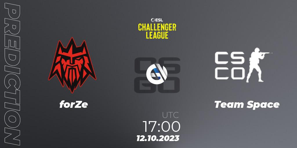 Prognose für das Spiel forZe VS Team Space. 12.10.23. CS2 (CS:GO) - ESL Challenger League Season 46: Europe