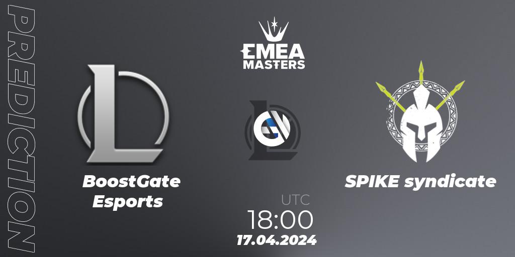 Prognose für das Spiel BoostGate Esports VS SPIKE syndicate. 17.04.24. LoL - EMEA Masters Spring 2024 - Play-In