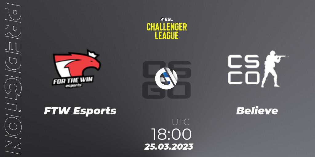 Prognose für das Spiel FTW Esports VS Believe. 25.03.23. CS2 (CS:GO) - ESL Challenger League Season 44 Relegation: Europe