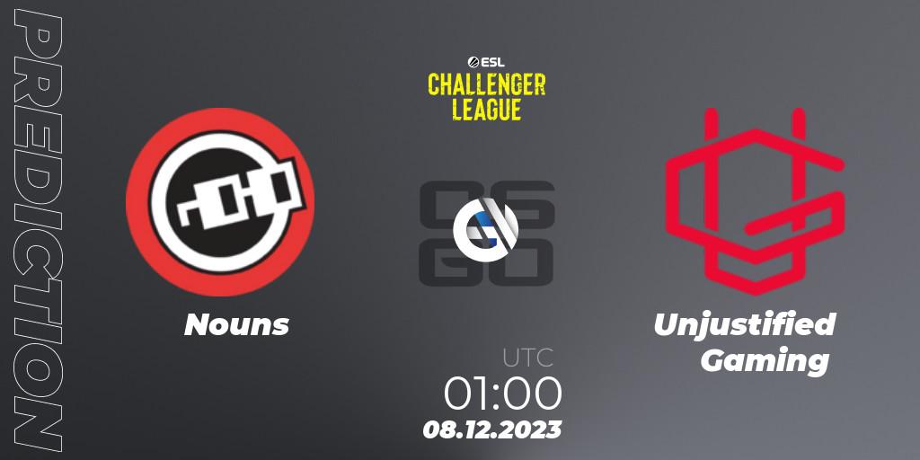 Prognose für das Spiel Nouns VS Unjustified Gaming. 08.12.23. CS2 (CS:GO) - ESL Challenger League Season 46: North America