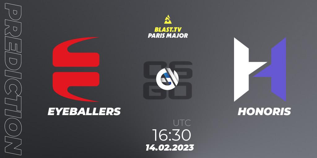 Prognose für das Spiel EYEBALLERS VS HONORIS. 14.02.2023 at 16:30. Counter-Strike (CS2) - BLAST.tv Paris Major 2023 Europe RMR Open Qualifier