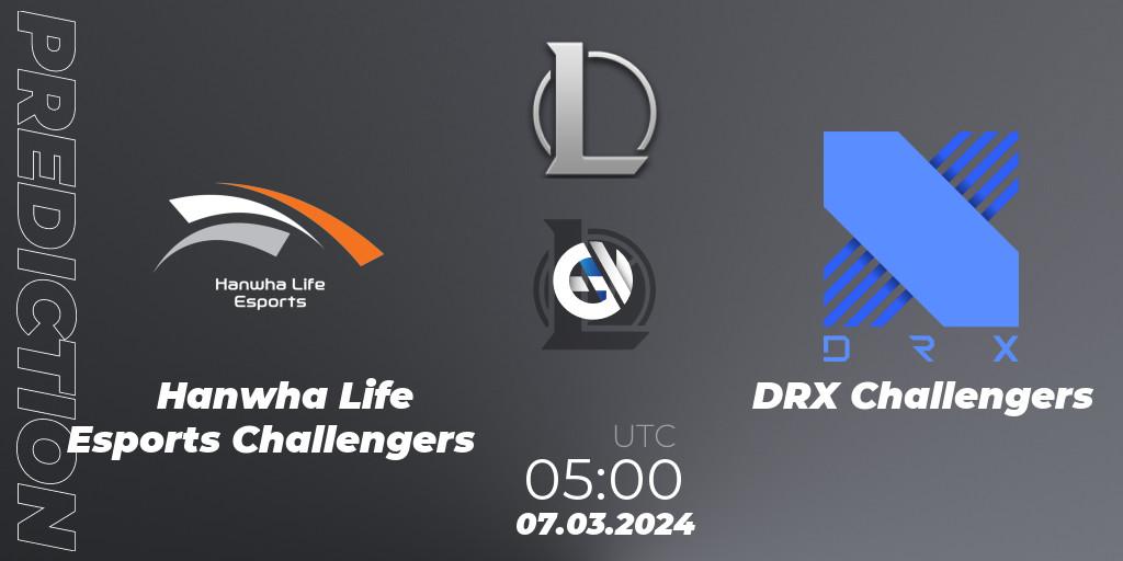 Prognose für das Spiel Hanwha Life Esports Challengers VS DRX Challengers. 07.03.24. LoL - LCK Challengers League 2024 Spring - Group Stage