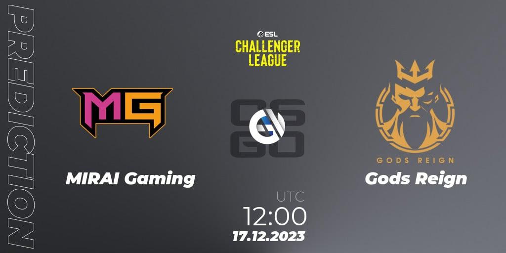 Prognose für das Spiel MIRAI Gaming VS Gods Reign. 17.12.2023 at 12:30. Counter-Strike (CS2) - ESL Challenger League Season 46 Relegation: Asia-Pacific