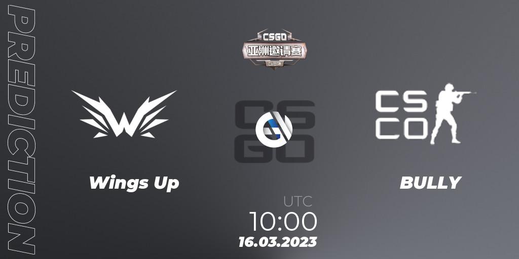 Prognose für das Spiel Wings Up VS BULLY. 16.03.2023 at 10:00. Counter-Strike (CS2) - Baidu Cup Invitational #2