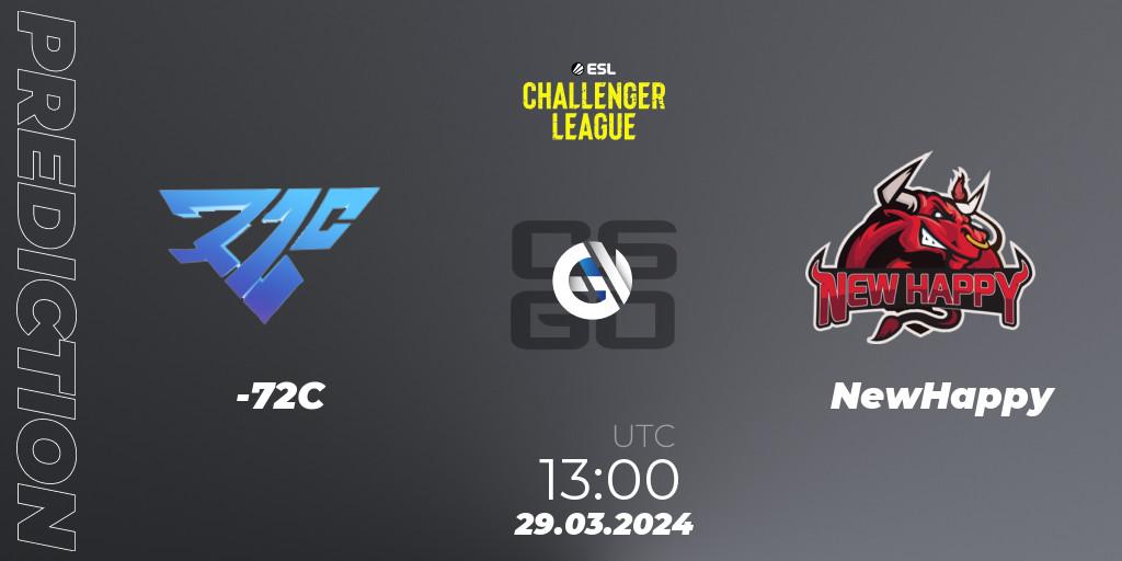 Prognose für das Spiel -72C VS NewHappy. 29.03.24. CS2 (CS:GO) - ESL Challenger League Season 47: Asia