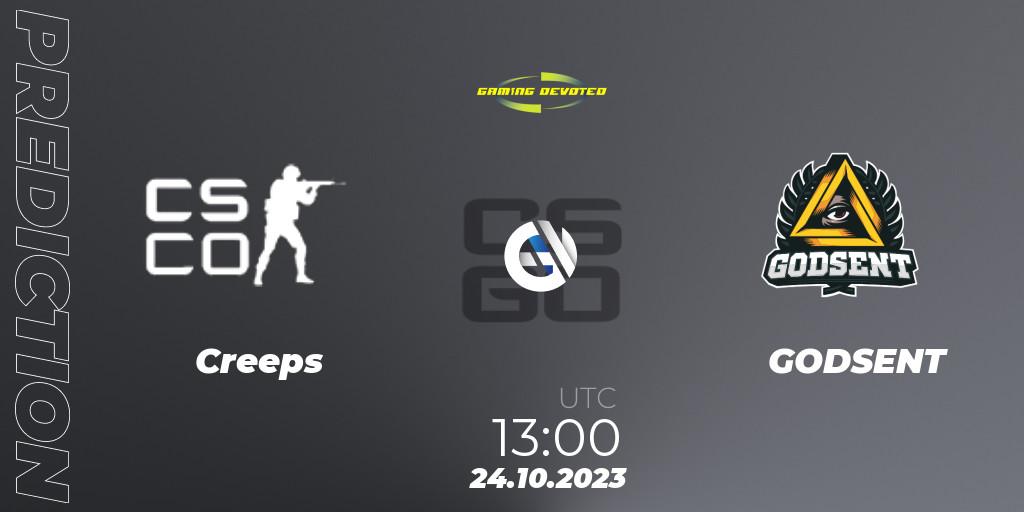Prognose für das Spiel Creeps VS GODSENT. 24.10.2023 at 13:00. Counter-Strike (CS2) - Gaming Devoted Become The Best