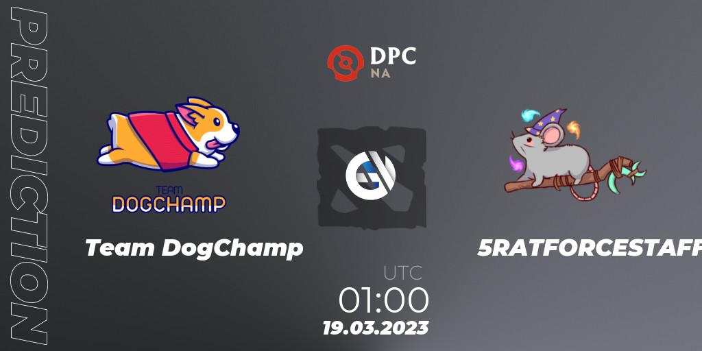 Prognose für das Spiel Team DogChamp VS 5RATFORCESTAFF. 19.03.23. Dota 2 - DPC 2023 Tour 2: NA Division I (Upper)