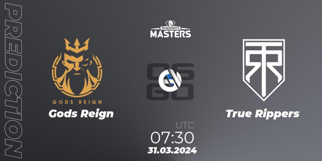 Prognose für das Spiel Gods Reign VS True Rippers. 31.03.2024 at 08:30. Counter-Strike (CS2) - Skyesports Masters 2024