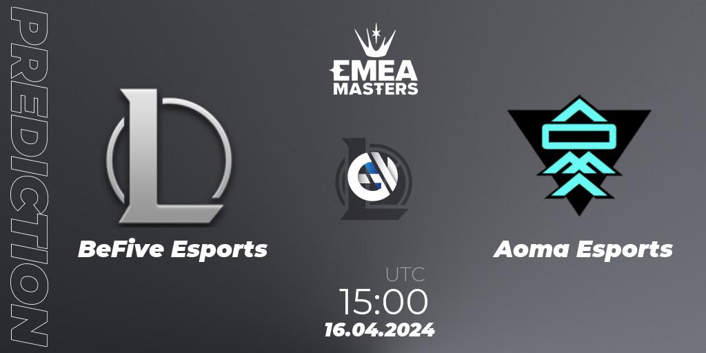 Prognose für das Spiel BeFive Esports VS Aoma Esports. 16.04.24. LoL - EMEA Masters Spring 2024 - Play-In