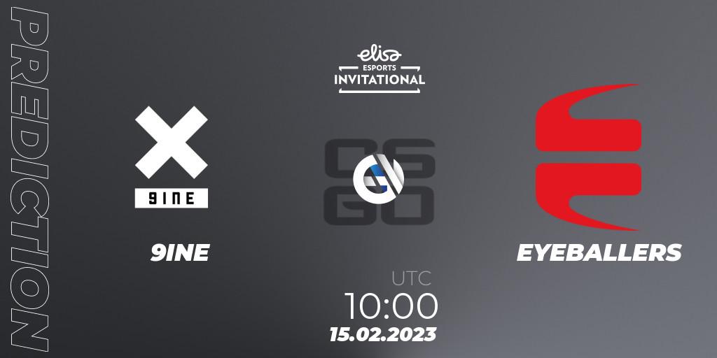 Prognose für das Spiel 9INE VS EYEBALLERS. 15.02.23. CS2 (CS:GO) - Elisa Invitational Winter 2023