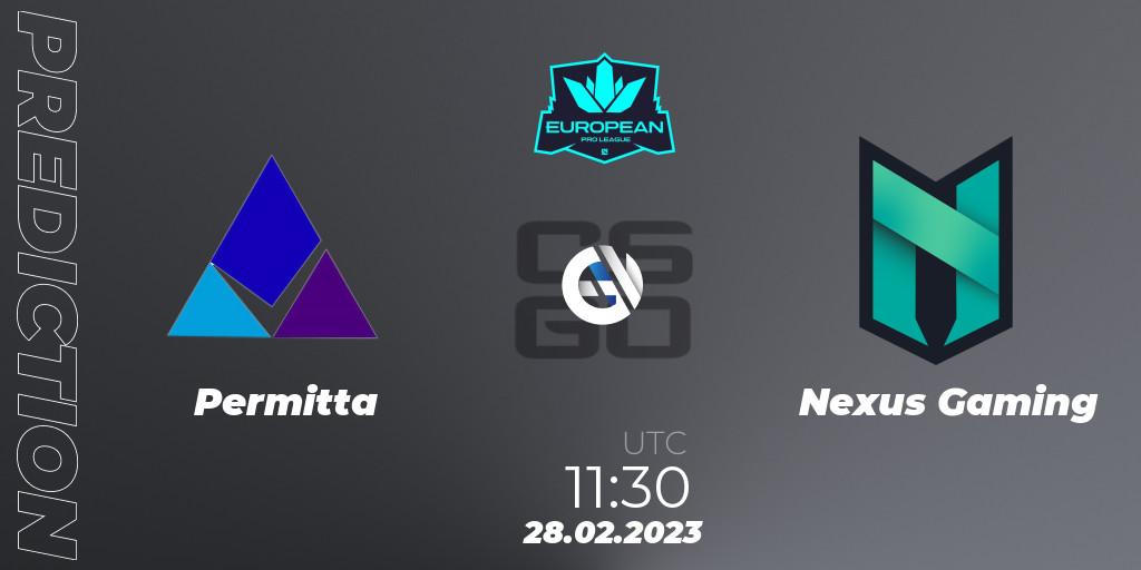 Prognose für das Spiel Permitta VS Nexus Gaming. 28.02.2023 at 11:30. Counter-Strike (CS2) - European Pro League Season 6