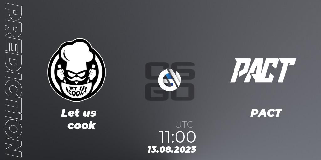 Prognose für das Spiel Let us cook VS PACT. 13.08.23. CS2 (CS:GO) - PGE Supercup Polish Esport League 2023 Closed Qualifier