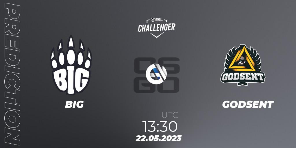 Prognose für das Spiel BIG VS GODSENT. 22.05.2023 at 13:30. Counter-Strike (CS2) - ESL Challenger Katowice 2023: European Qualifier