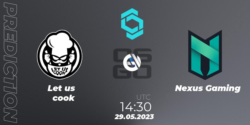 Prognose für das Spiel Let us cook VS Nexus Gaming. 29.05.2023 at 14:30. Counter-Strike (CS2) - CCT North Europe Series 5
