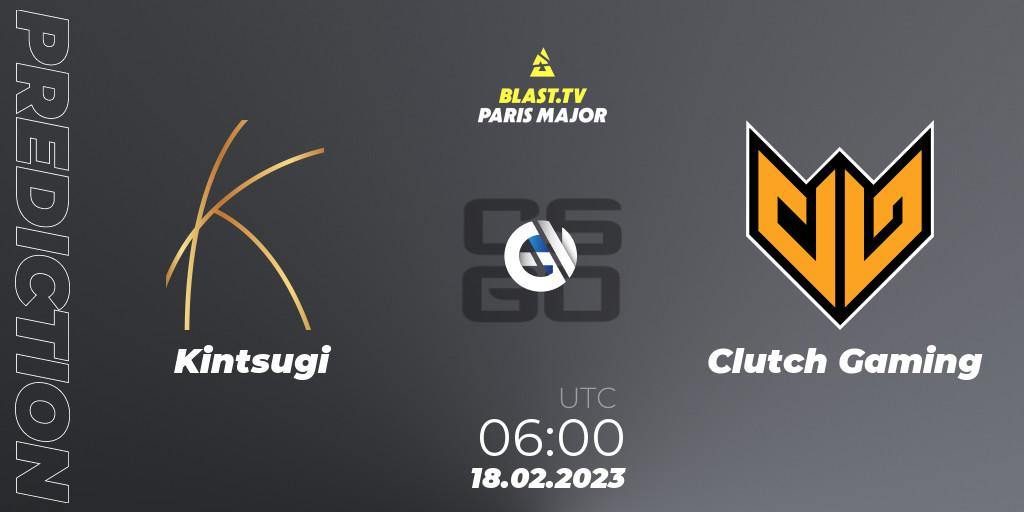 Prognose für das Spiel Kintsugi VS Clutch Gaming. 18.02.2023 at 06:10. Counter-Strike (CS2) - BLAST.tv Paris Major 2023 Asia RMR Closed Qualifier