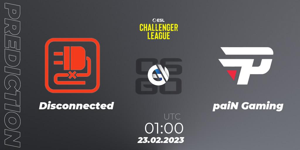 Prognose für das Spiel Disconnected VS paiN Gaming. 23.02.23. CS2 (CS:GO) - ESL Challenger League Season 44: North America