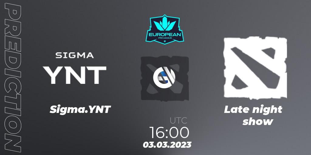 Prognose für das Spiel Sigma.YNT VS Late night show. 03.03.2023 at 16:00. Dota 2 - European Pro League Season 7