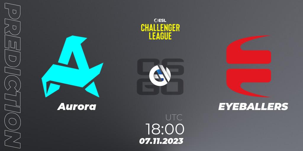 Prognose für das Spiel Aurora VS EYEBALLERS. 07.11.23. CS2 (CS:GO) - ESL Challenger League Season 46: Europe