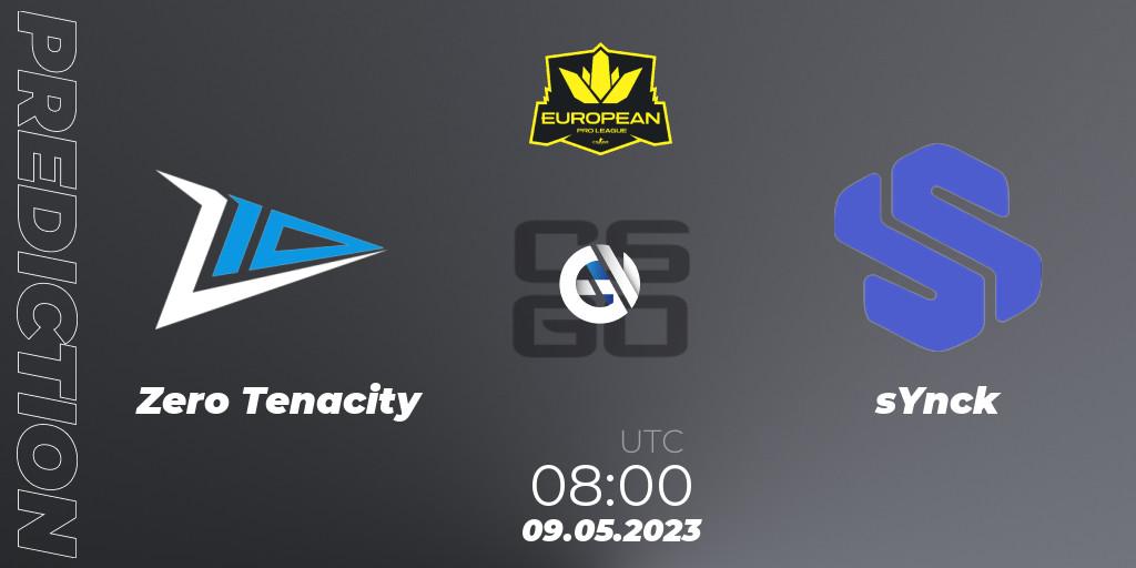 Prognose für das Spiel Zero Tenacity VS sYnck. 09.05.2023 at 08:00. Counter-Strike (CS2) - European Pro League Season 8: Division 2