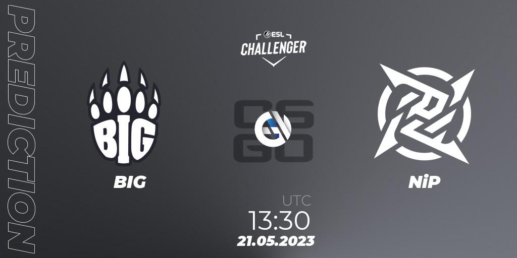 Prognose für das Spiel BIG VS NiP. 21.05.23. CS2 (CS:GO) - ESL Challenger Katowice 2023: European Qualifier