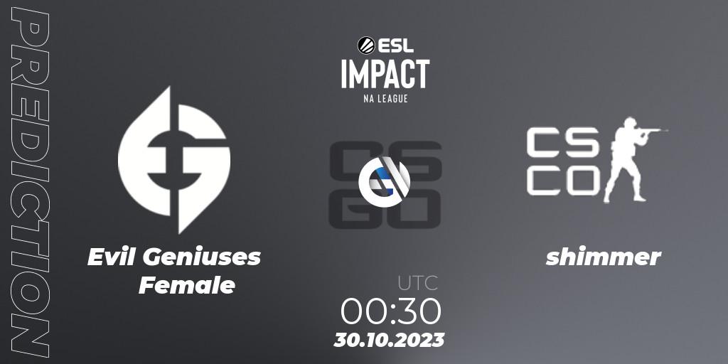 Prognose für das Spiel Evil Geniuses Female VS shimmer. 29.10.23. CS2 (CS:GO) - ESL Impact League Season 4: North American Division