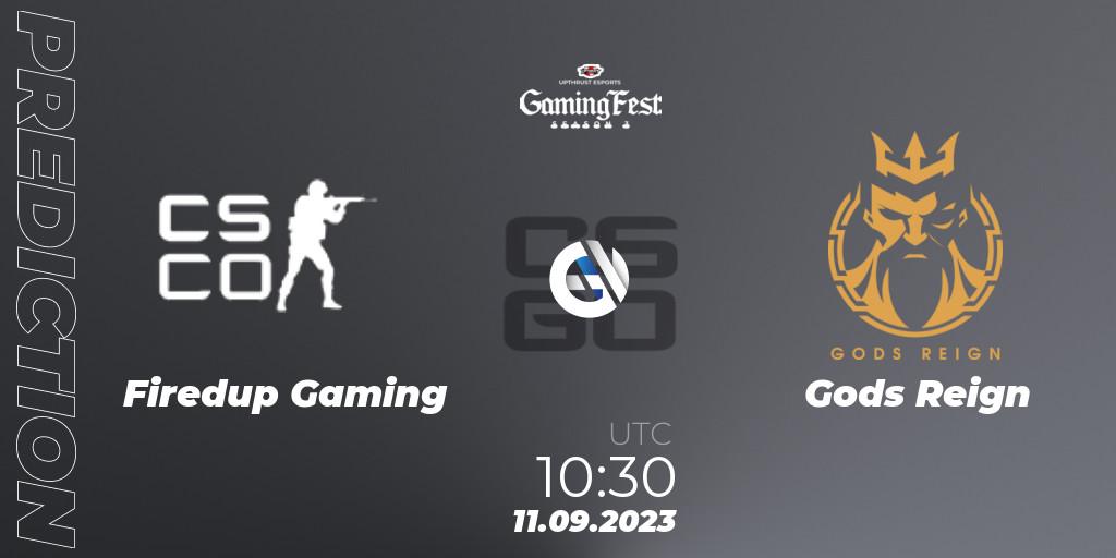 Prognose für das Spiel Firedup Gaming VS Gods Reign. 11.09.2023 at 10:30. Counter-Strike (CS2) - Upthrust Esports GamingFest Season 3