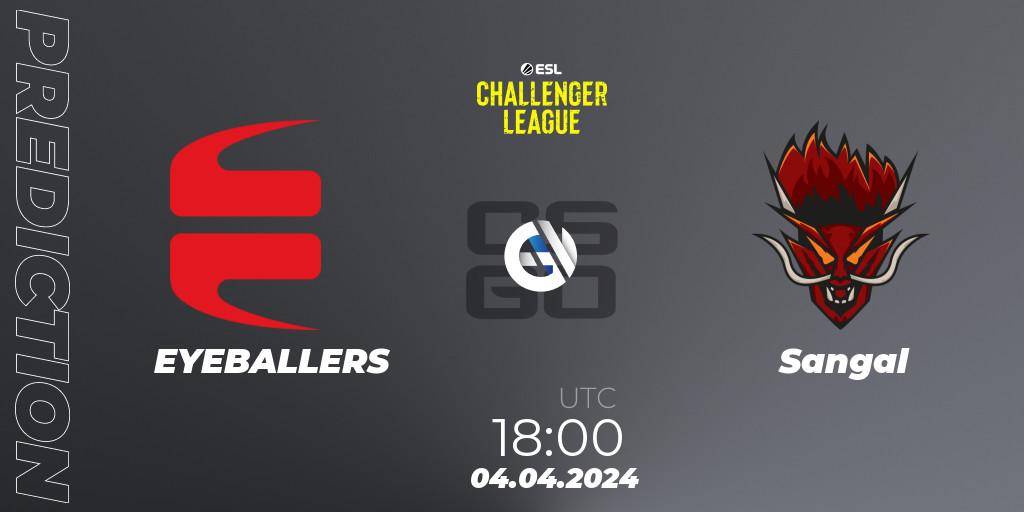 Prognose für das Spiel EYEBALLERS VS Sangal. 04.04.24. CS2 (CS:GO) - ESL Challenger League Season 47: Europe