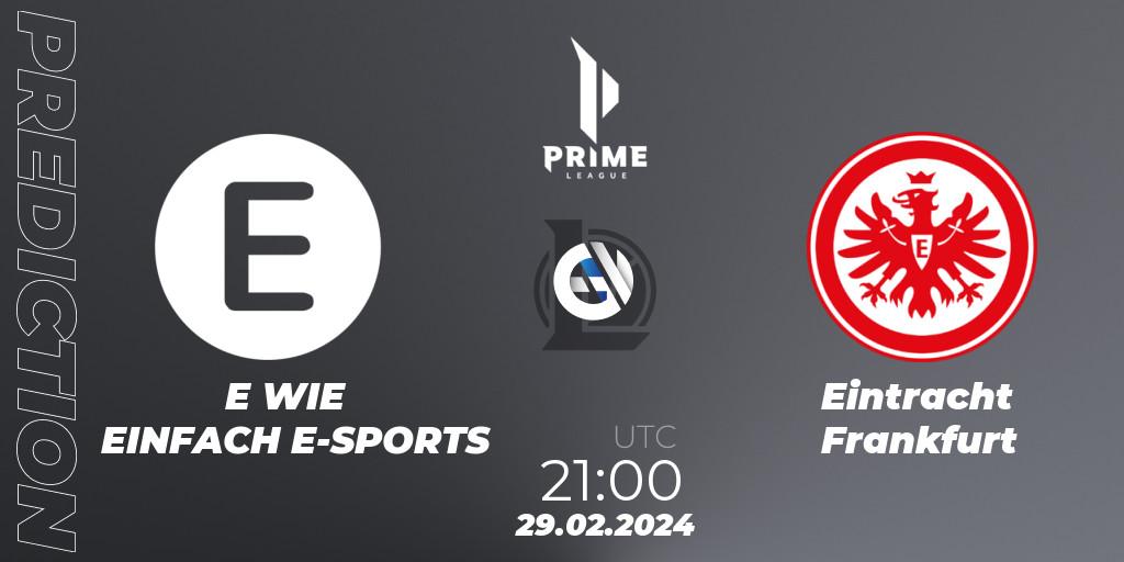 Prognose für das Spiel E WIE EINFACH E-SPORTS VS Eintracht Frankfurt. 29.02.24. LoL - Prime League Spring 2024 - Group Stage