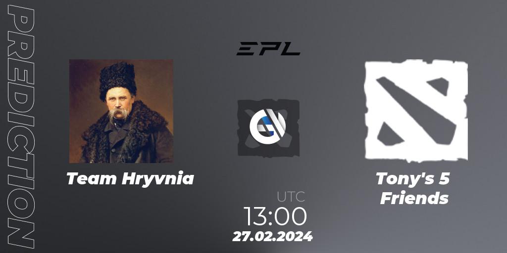 Prognose für das Spiel Team Hryvnia VS Tony's 5 Friends. 27.02.2024 at 13:00. Dota 2 - European Pro League Season 17: Division 2