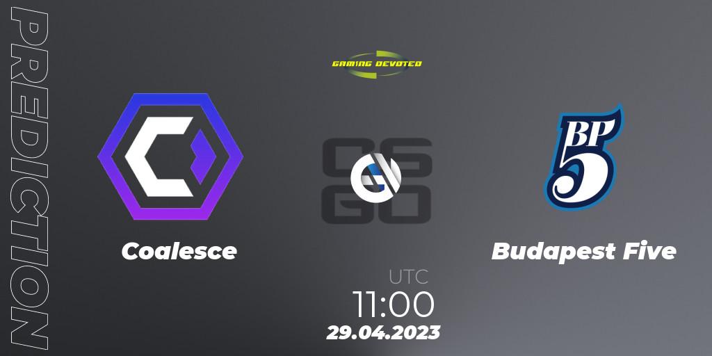 Prognose für das Spiel Coalesce VS Budapest Five. 29.04.23. CS2 (CS:GO) - Gaming Devoted Become The Best: Series #1