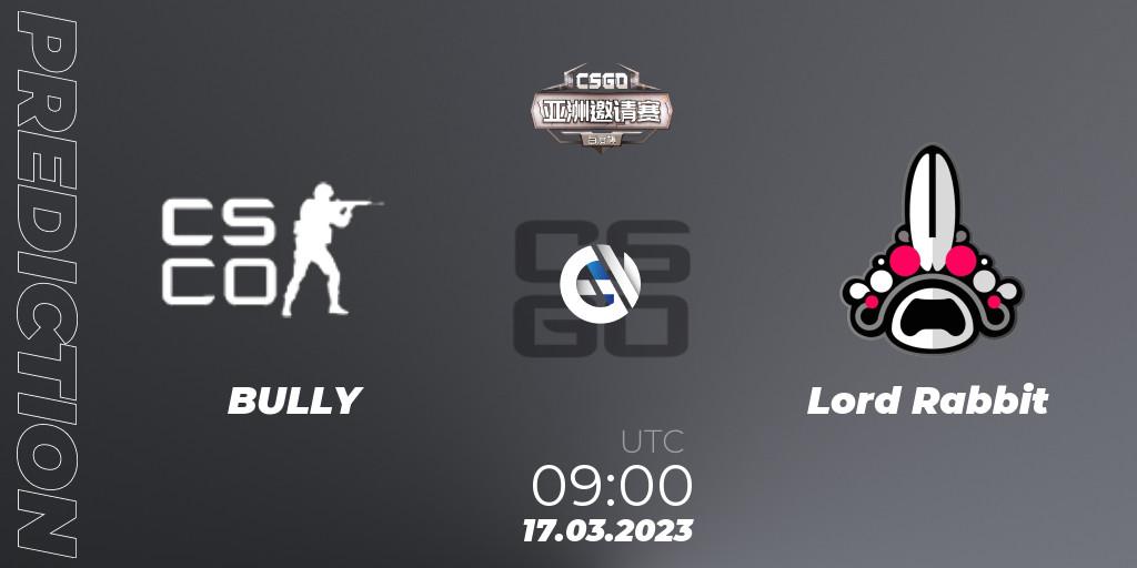 Prognose für das Spiel BULLY VS Lord Rabbit. 17.03.2023 at 09:00. Counter-Strike (CS2) - Baidu Cup Invitational #2