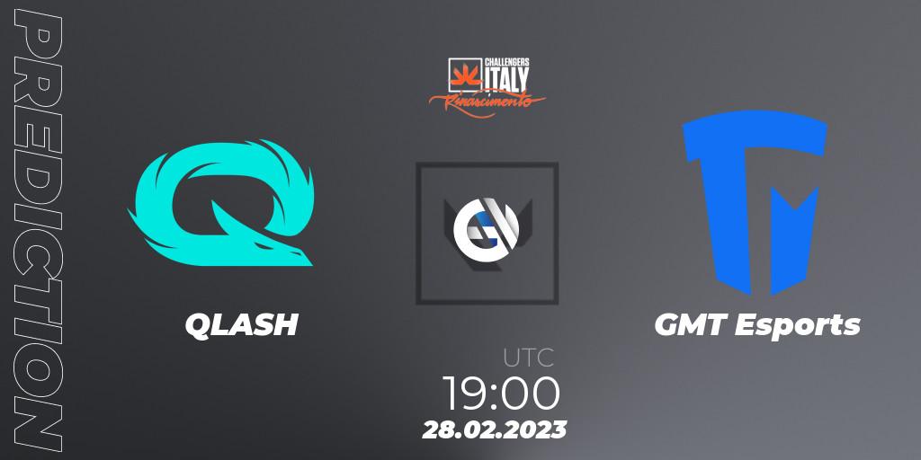 Prognose für das Spiel QLASH VS GMT Esports. 28.02.23. VALORANT - VALORANT Challengers 2023 Italy: Rinascimento Split 1
