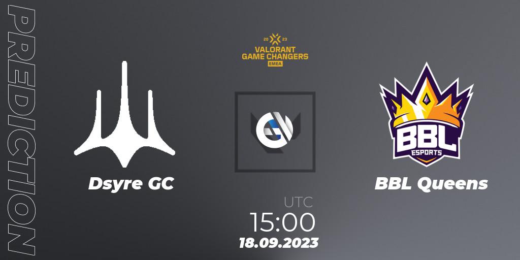 Prognose für das Spiel Dsyre GC VS BBL Queens. 18.09.2023 at 15:00. VALORANT - VCT 2023: Game Changers EMEA Stage 3 - Group Stage