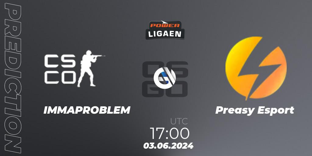 Prognose für das Spiel IMMAPROBLEM VS Preasy Esport. 03.06.2024 at 17:00. Counter-Strike (CS2) - Dust2.dk Ligaen Season 26