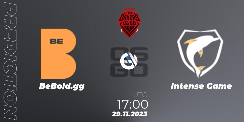 Prognose für das Spiel BeBold.gg VS Intense Game. 29.11.2023 at 17:00. Counter-Strike (CS2) - Gamers Club Liga Série A: Esquenta